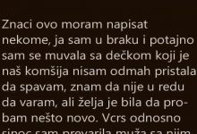 Photo of Znači ovo moram napisat nekome, ja sam u braku i potajno sam se muvala sa dečkom